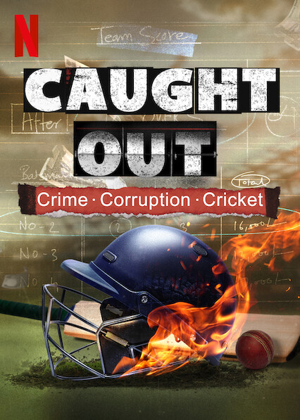 Caught Out: Crime Corruption Cricket (2023) Netflix Movie Download ( Hindi + English + Tamil + Telugu ) Multiple Audio WebDL 480p 720p 1080p