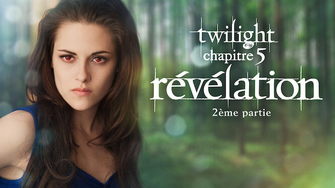 Regarder Twilight Chapitre 5 En Streaming Vf Gratuit Twilight - Chapitre 5 : Révélation 2e partie (2012) - Netflix | Flixable
