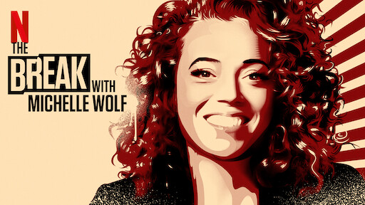 The Break with Michelle Wolf