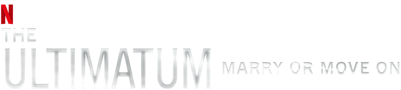 The Ultimatum: Marry or Move On